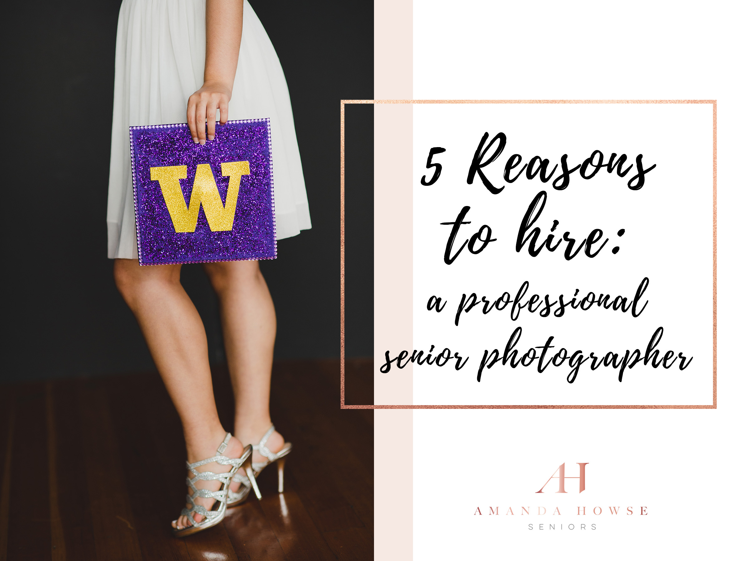 Five Reasons to Hire A Professional Senior Portrait Photographer | Amanda Howse Photography | The Best Tacoma Senior Portrait Photographer